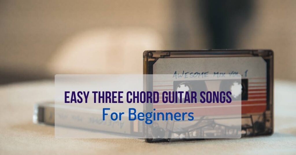 12 Easy Guitar Songs With 3 Chords For Beginners